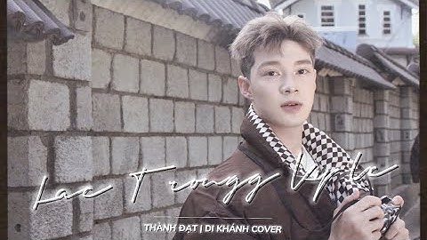 THÀNH ĐẠT | LẠC TRONG KÝ ỨC | LYRICS VIDEO | DI KHÁNH COVER | Sợ ngày mai khi trí nhớ đã già…