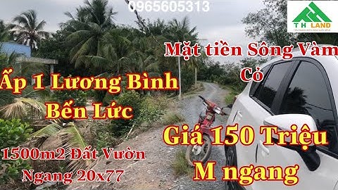 1500m2 Đất Vườn Mặt Tiền Sông Vàm Cỏ Lương Hoà Bến Lức Long An Ngang 20x77 giá Chỉ 150tr/m ngang