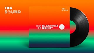 The Official FIFA Beach Soccer World Cup™ Theme