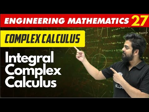 Engineering Mathematics 27 | Complex Calculus- Integral Complex Calculus | GATE All Branches