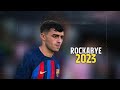 Pedri  rockabye 2023  skills  goals 202223 