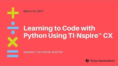 Webinar: Learning to Code With Python Using TI-Nspire CX II Technology, Part 1