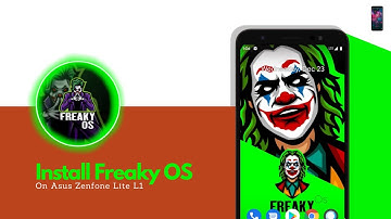 How to Install Latest Official Freaky OS for ASUS Zenfone Lite L1