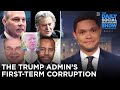 The Trump Administration's First Term Corruption | The Daily Show