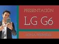 Presentación LG G6 - Zuper Geek | Zona Premiere