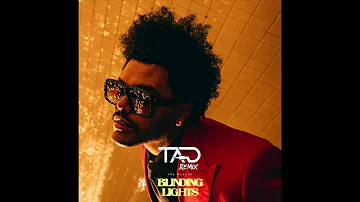 Blinding Lights - The Weeknd (Tad Remix)