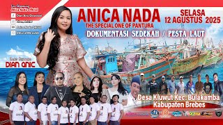 🔴LIVE ANICA NADA ( DIAN ANIC ) | EDISI MALAM 12 AGUSTUS 2025 | KLUWUT | BULAKAMBA | BREBES
