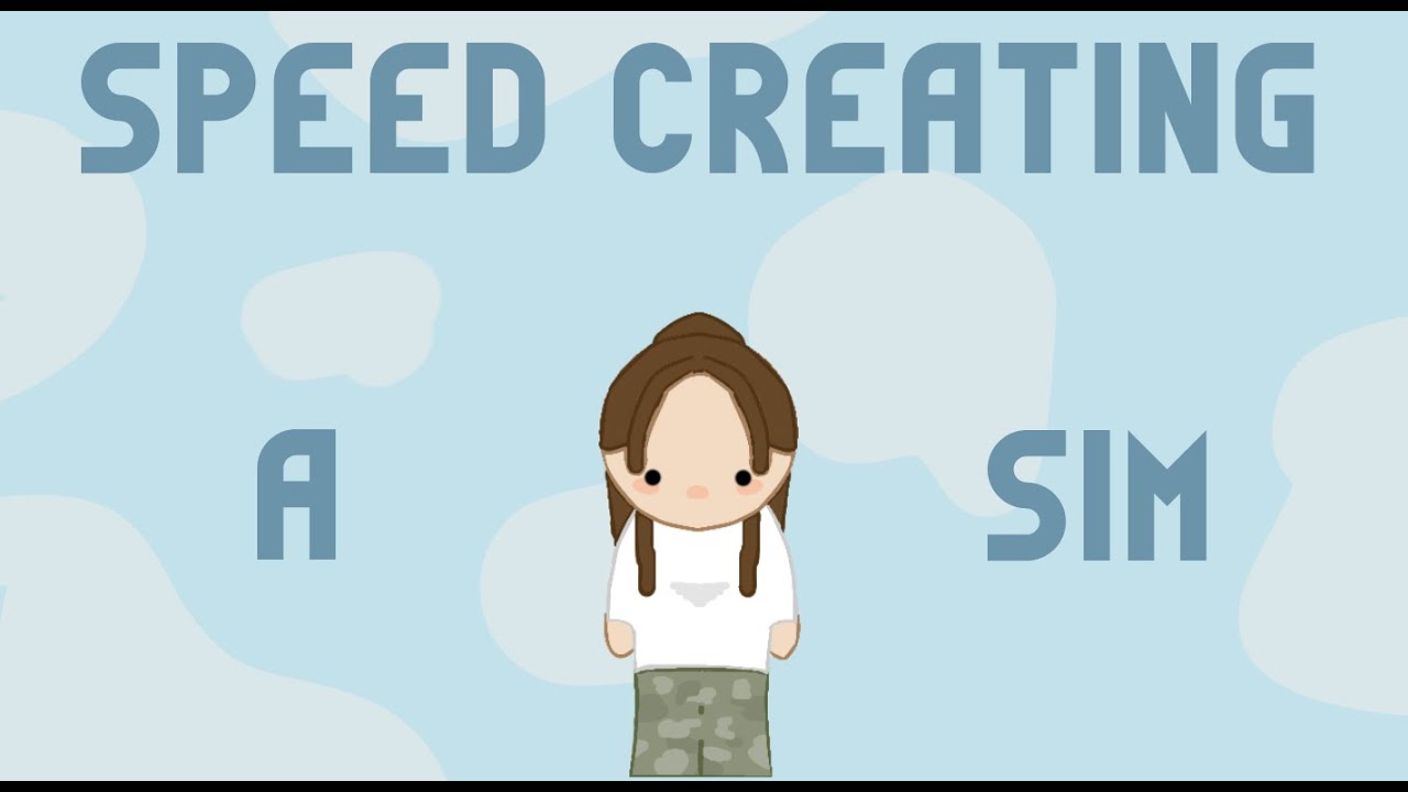 Speeding creating a sim (subtitles!!)