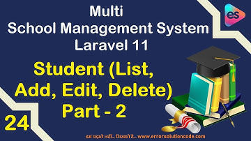 Student (List, Add, Edit, Delete) Part - 2 in Laravel 11 | Multi School Management System Laravel 11