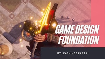 Understanding of Basic Game Designing Fundamentals - Foundation Part 1