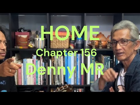 HOME Chapter - 156 - Denny MR Wartawan musik