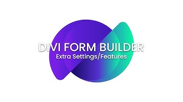 Divi Form Builder - Extra Settings/Features