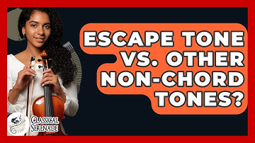 Escape Tone Vs. Other Non-Chord Tones? - Classical Serenade