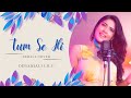 Tum se hi  debanjali lily  female cover  jab we met