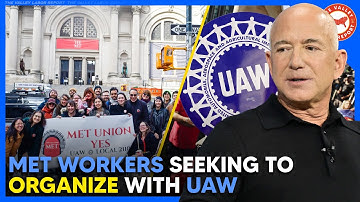 UAW, Met Museum Workers Launch Major Union Drive Amid Bezos Sponsorship