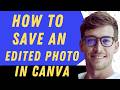 How To Save Edited Photo In Canva