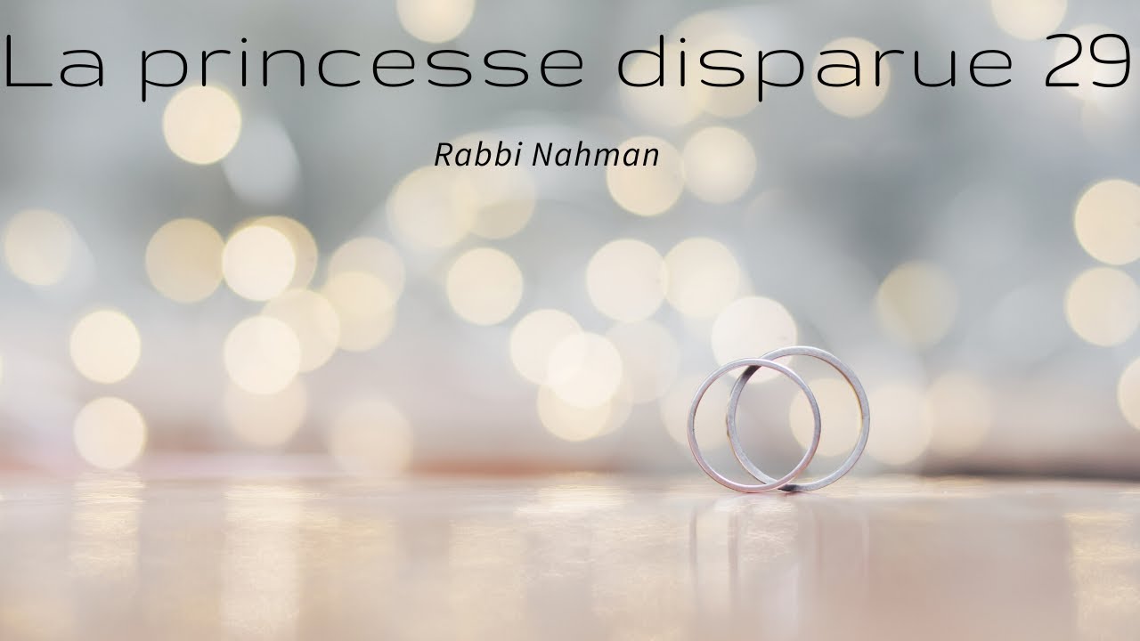 Les Contes de Rabbi Nahman: "La Princesse disparue" cours n°29 (08/07/20)