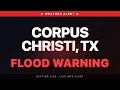 🔴 Flood Warning — Corpus Christi, TX | Weather Alert
