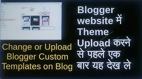 Change or Upload Blogger Custom Templates on Blog // Blogger me theme kaise change kare //