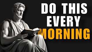 5 Things You Should do Every Morning | Listen to this before you start your day Like STOIC
