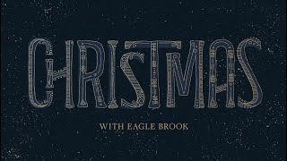 Christmas 2023 | Jason Strand Eagle Brook Christmas Services