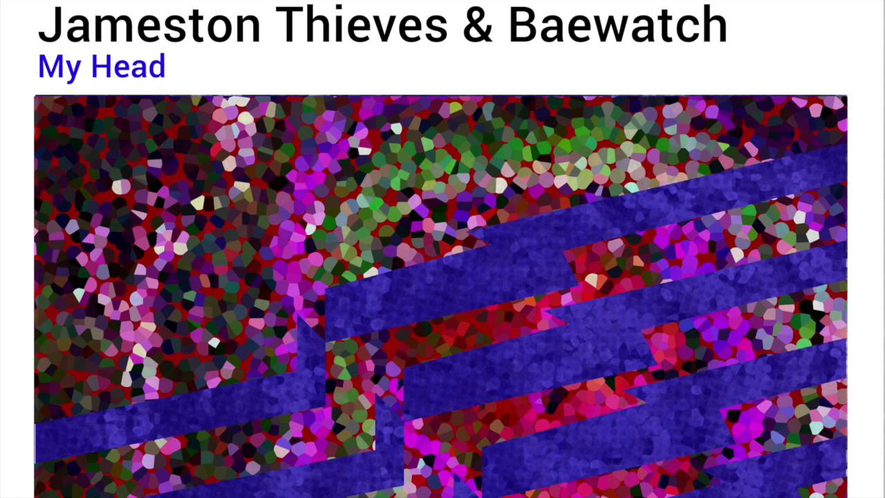 Watch Jameston Thieves & Baewatch - My Head on YouTube Watch Jameston Thieves & Baewatch - My Head on YouTube