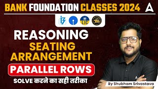 Bank Foundation Classes 2024 | Seating Arrangement Reasoning By Shubham Srivastava