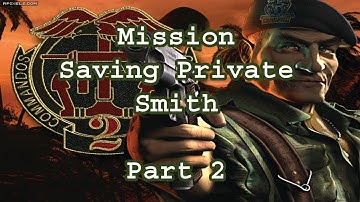 Hafiz Shahab - Commandos 2 Men of Courage - Mission - Saving Private Smith - Part 2
