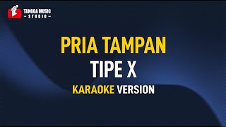 Download Lagu Tipe X - Pria Tampan (Karaoke) MP3 Download Lagu Tipe X - Pria Tampan (Karaoke) MP3