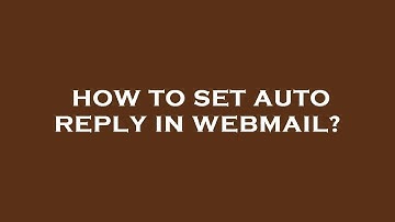 How to set auto reply in webmail?
