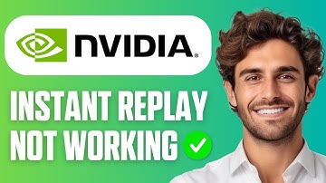 How To Fix NVIDIA GeForce Instant Replay Not Working (Full Guide 2025)