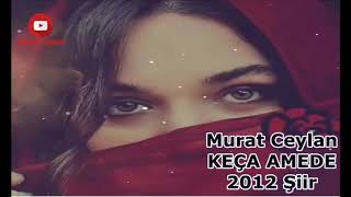 Murat Ceylan KEÇA AMEDE 2012 Şiir