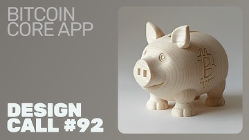 Bitcoin Core App Design Call #92