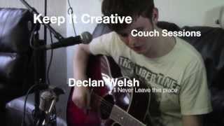 KIC couch sessions - Declan Welsh - I&#39;ll Never leave this place