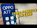 OPPO A77☑️Cómo Instalar La Sim Card Y La Micro SD 📲#OrientadorMovil