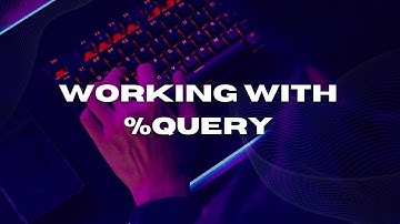 Working with %QUERY