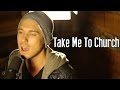 Take Me to Church - Hozier - Cover