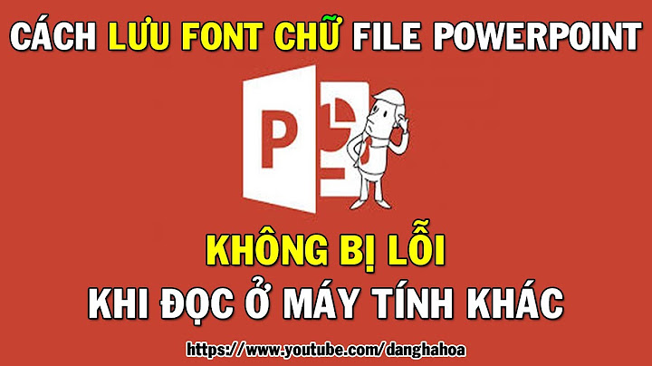 Lỗi mất times new romans trong power point 2007 năm 2024