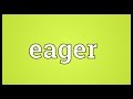 Eager Meaning