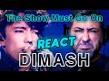 REAGINDO (REACT) a DIMASH - The Show Must Go On | Análise Vocal por Rafa Barreiros