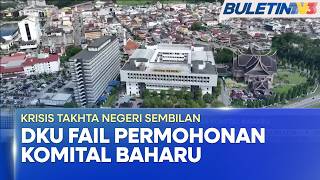 KRISIS TAKHTA NEGERI SEMBILAN | DKU Negeri Sembilan Fail Permohonan Komital Baharu
