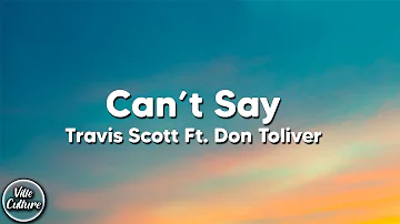 Travis Scott - CAN'T SAY ft. Don Toliver (Lyrics)