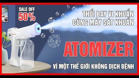 Thứ mà mùa dịch này ai cũng nên sắm một em!!! Máy Phun Diệt Khuẩn Atomizer | Chuyên Đồ Công Nghệ