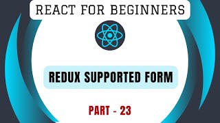Redux Supported Form | Part-23 | Learn React from Scratch | React Beginner Tutorial | Front End App