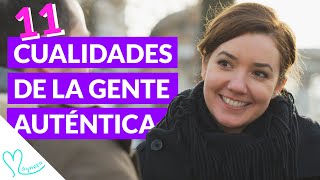 ¿Cómo ser Auténtico? 11 Características de las Personas Auténticas