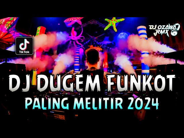 DJ DUGEM FUNKOT PALING MELINTIR 2024 !! Remix Nonstop Full Bass | DJ OZAWA RMX class=