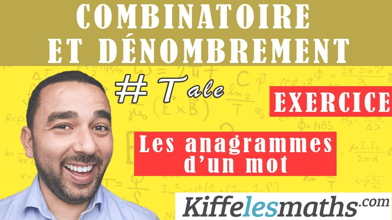 Combinatoire et dénombrement. Exercice 6. Les anagrammes d’un mot.