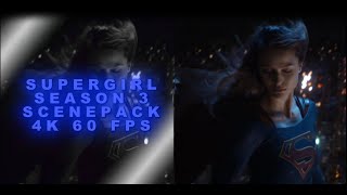 Supergirl Season 3 Scenepack 4K 60 Fps