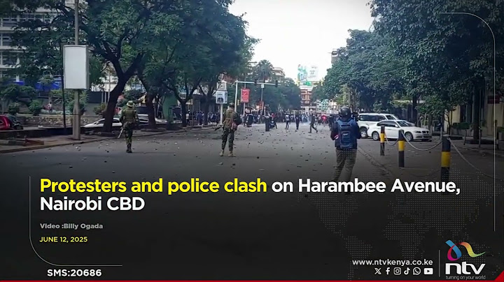Protesters and police clash on Harambee Avenue, Nairobi CBD