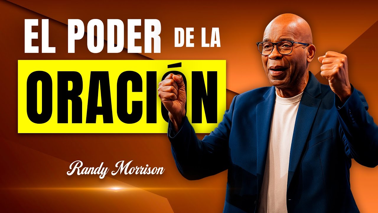 Año Nuevo 2026 | El PODER de la ORACIÓN que puede CAMBIAR tu VIDA | Randy Morrison